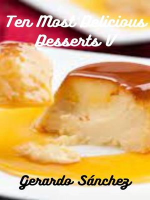cover image of Ten most delicious desserts V